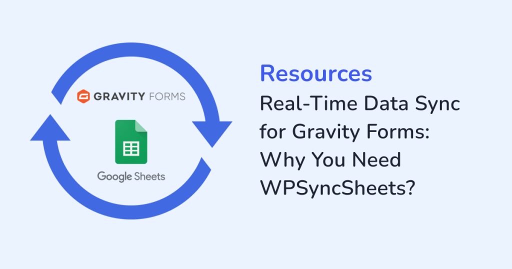Real Time data Sync for Gravity Forms : Why You Need WPSyncSheets 