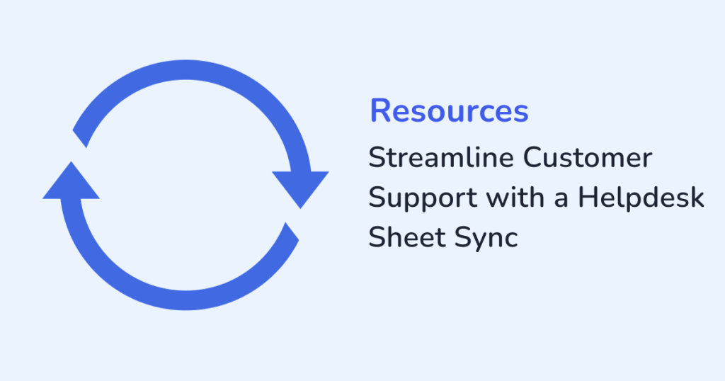 Streamline Customer Support with a Helpdesk Sheet Sync