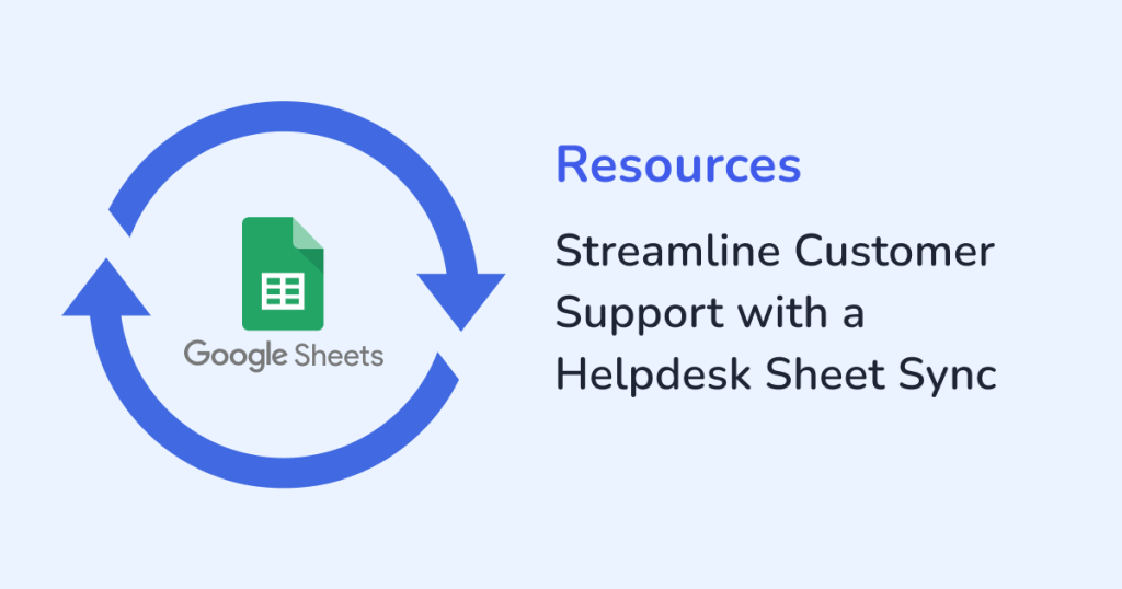 Streamline Customer Support with a Helpdesk Sheet Sync
