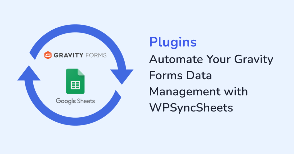 Automate Your Gravity Forms Data Management with WPSyncSheets