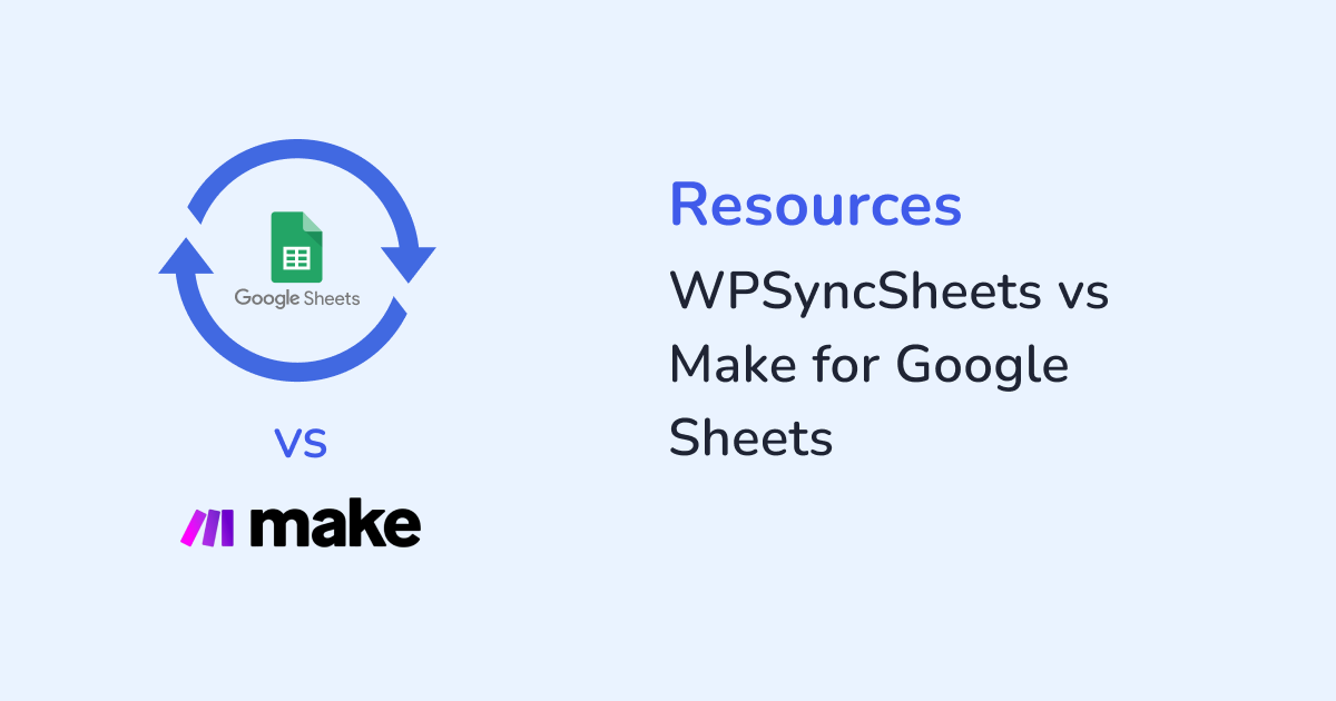 WPSyncSheets vs Make for Google Sheets